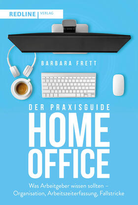 Frett, B: Praxisguide Home-Office