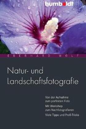 Wolf, E: Natur- und Landschaftsfotografie