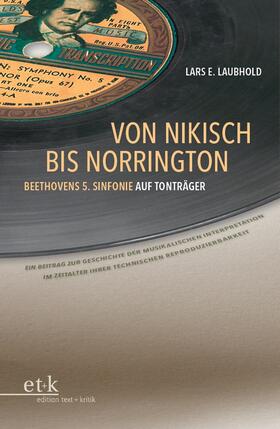 Von Nikisch bis Norrington. Beethovens 5. Sinfonie auf Tonträger