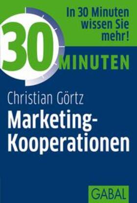 Görtz, C: 30 Minuten Marketing-Kooperationen
