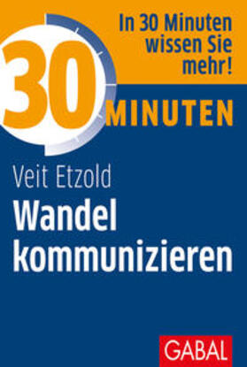 Etzold, V: 30 Minuten Wandel kommunizieren