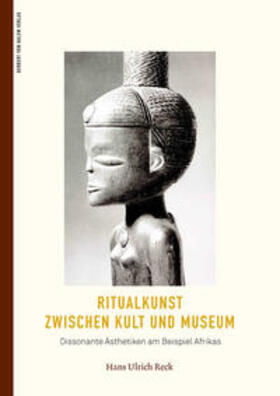 Reck, H: Ritualkunst zwischen Kult und Museum