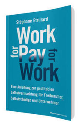 Etrillard, S: WORK FOR PAY - PAY FOR WORK