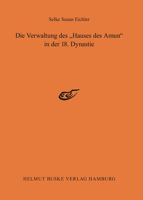 Die Verwaltung des »Hauses des Amun« in der 18. Dynastie