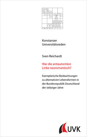 Reichardt, S: War die antiautoritäre Linke neoromantisch?