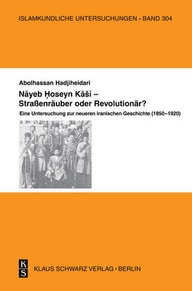 Nayeb Hossein Kashi ¿ Straßenräuber oder Revolutionär?