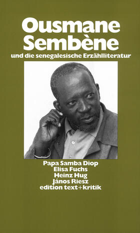 Ousmane Sembène und die senegalesische Erzählliteratur