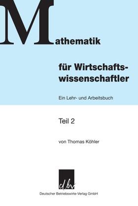 Mathematik für Wirtschaftswissenschaftler 2