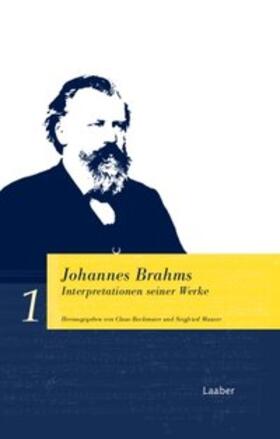 Johannes Brahms. Interpretationen seiner Werke