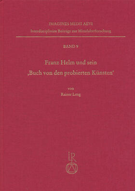 Franz Helm und sein »Buch von den probierten Künsten«