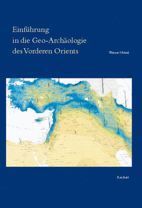 Einführung in die Geo-Archäologie des Vorderen Orients