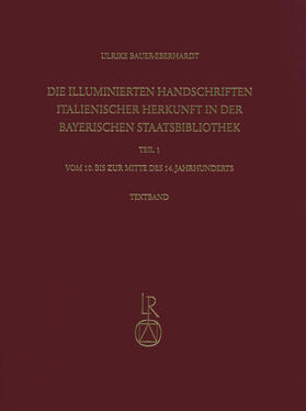 Die illuminierten Handschriften italienischer Herkunft in der Bayerischen Staatsbibliothek