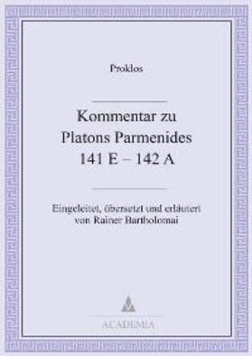 Kommentar zu Platons Parmenides 141 E + 142 A