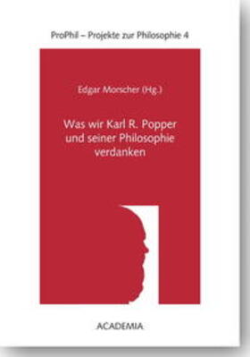 Was wir Karl R. Popper und seiner Philosophie verdanken