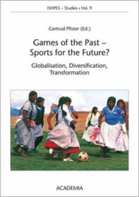 Games of the Past - Sports for the Future? (4th ISHPES/TAFIS