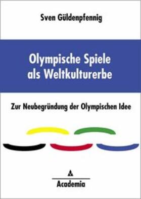 Güldenpfennig, S: Olympische Spiele als Weltkulturerbe