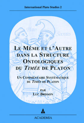 Le Même et l'Autre dans la Structure Ontologique du Timée de Platon. Quatriéme édition