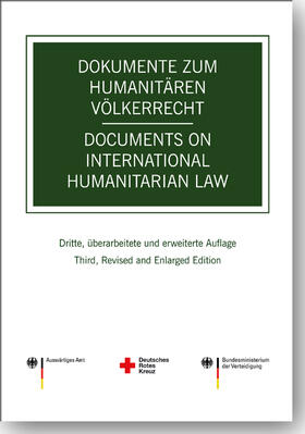 Dokumente zum humanitären Völkerrecht / Documents on International Humanitarian Law