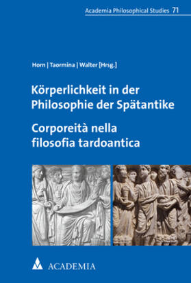 Körperlichkeit in der Philosophie der Spätantike. Corporeità nella filosofia tardoantica