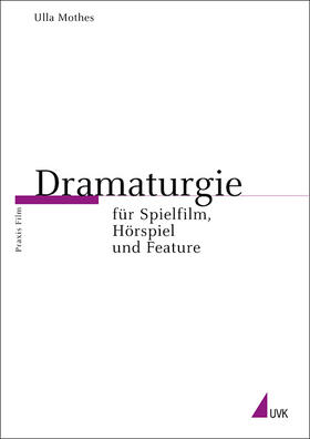 Dramaturgie für Spielfilm, Hörspiel und Feature