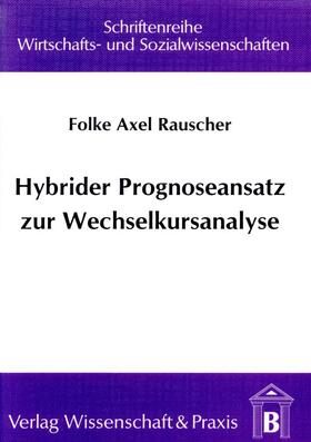 Hybrider Prognoseansatz zur Wechselkursanalyse