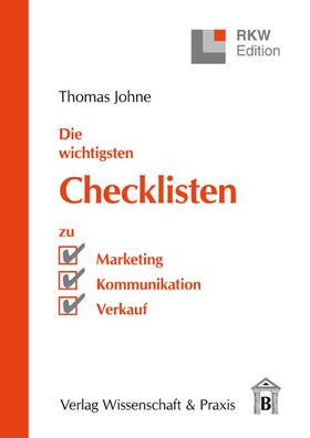 Die wichtigsten Checklisten zu Marketing – Kommunikation – Verkauf.