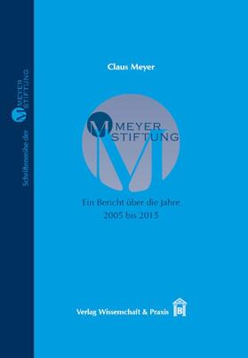 MEYER-STIFTUNG - Ein Bericht über die Jahre 2005 bis 2015