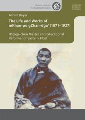 Bayer, A: Life and Works of mKhan-po gZhan-dga' (1871-1927)
