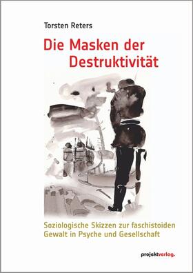 Die Masken der Destruktivit