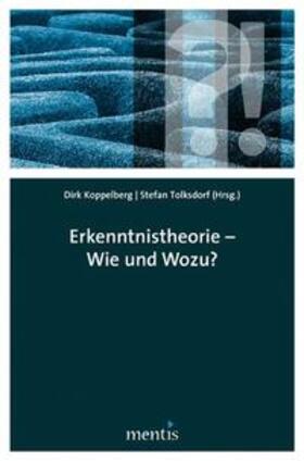 Erkenntnistheorie – Wie und wozu?