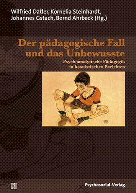 Der pädagogische Fall und das Unbewusste