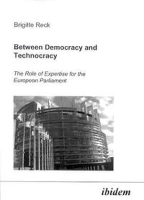 Between Democracy and Technocracy. The Role of Expertise for the European Parliament