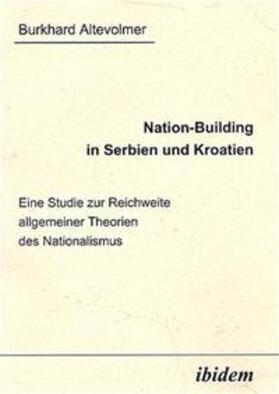 Nation-Building in Serbien und Kroatien