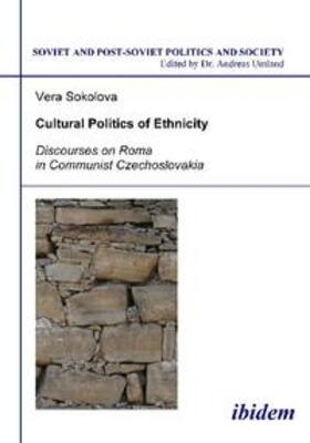 Cultural Politics of Ethnicity. Discourses on Roma in Communist Czechoslovakia