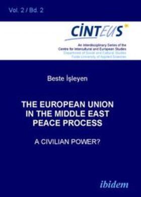 The European Union in the Middle East Peace Process. A Civilian Power?.