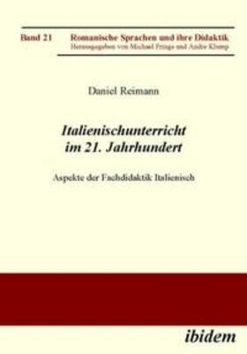 Italienischunterricht im 21. Jahrhundert. Aspekte der Fachdidaktik Italienisch