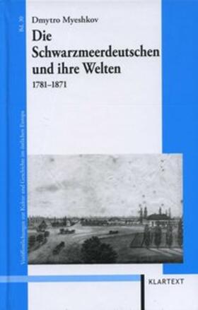 Die Schwarzmeerdeutschen und ihre Welten 1781-1871