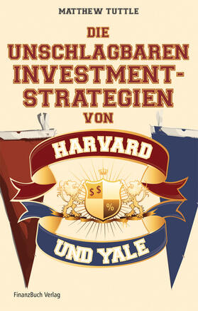 Die unschlagbaren Investmentstrategien von Harvard und Yale