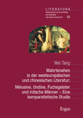 Mahrtenehen in der westeuropäischen und chinesischen Literatur: Melusine, Undine, Fuchsgeister und irdische Männer  Eine komparatistische Studie