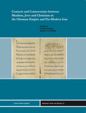 Contracts and Controversies between Muslims, Jews and Christians in the Ottoman Empire and Pre-Modern Iran