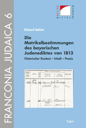 Die Matrikelbestimmungen des bayerischen Judenediktes von 1813