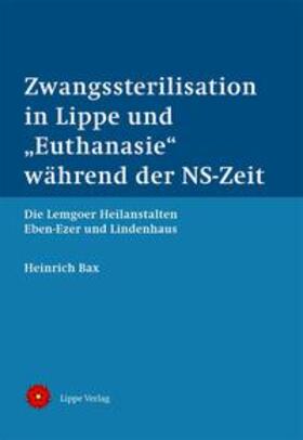 Zwangssterilisation in Lippe und „Euthanasie“ während der NS-Zeit