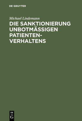Die Sanktionierung unbotmäßigen Patientenverhaltens
