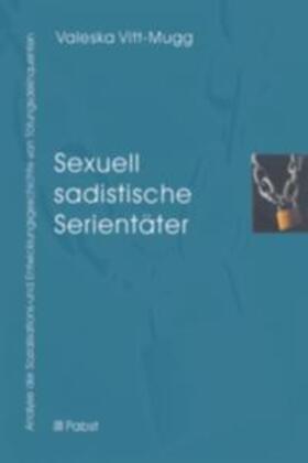 Vitt-Mugg, V: Sexuell sadistische Serientäter