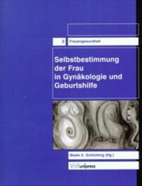 Selbstbestimmung der Frau in Gynäkologie und Geburtshilfe