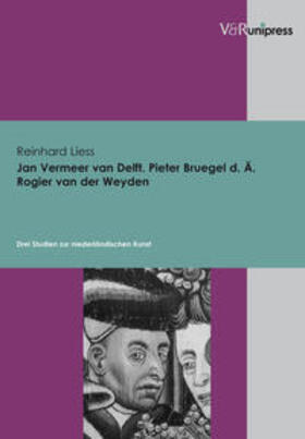 Liess, R: Jan Vermeer van Delft, Pieter Bruegel d. Ä., Rogie