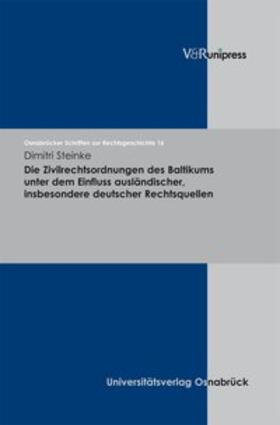 Die Zivilrechtsordnungen des Baltikums unter dem Einfluss ausländischer, insbesondere deutscher Rechtsquellen