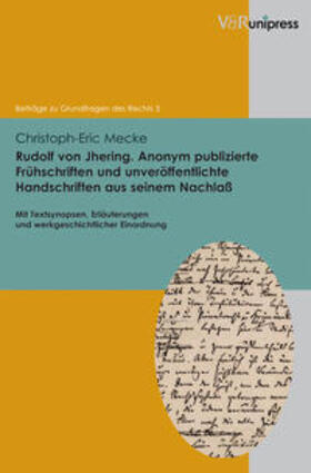 Mecke, C: Rudolf von Jhering. Anonym publizierte Frühschrift