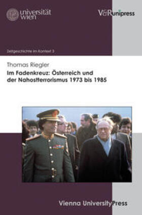 Im Fadenkreuz: Österreich und der Nahostterrorismus 1973 bis 1985
