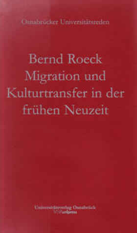 Roeck, B: Migration und Kulturtransfer in der frühen Neuzeit